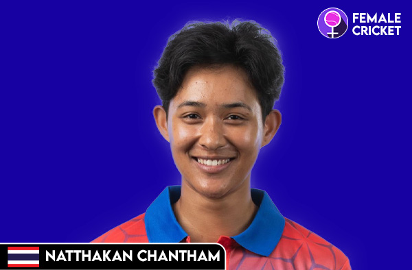 Natthakan Chantham on FemaleCricket.com