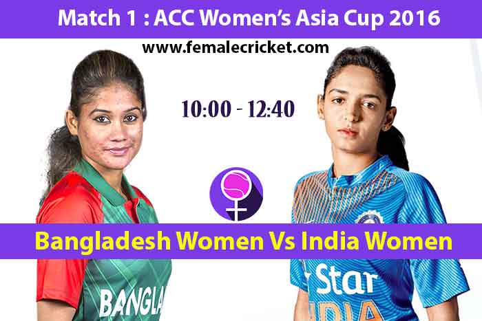Asia Women's Cup  Match 1  : India Women vs Bangladesh Women