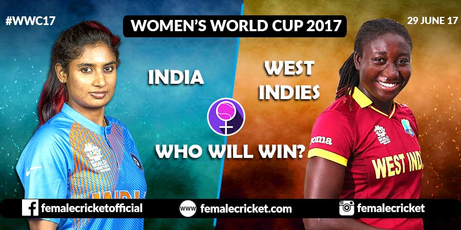 India take on West Indies at Taunton - Women's World Cup 2017