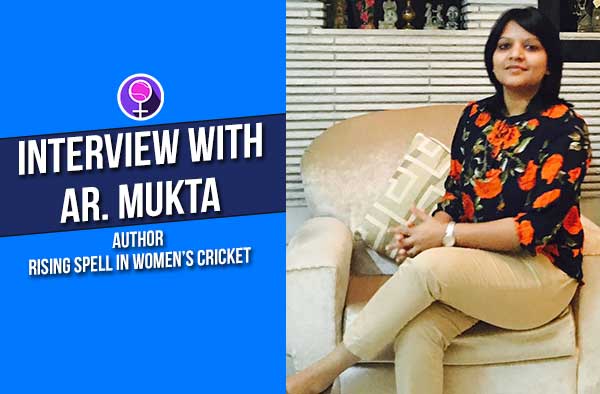 Interview with Ar. Mukta - A Cricketer turned Author