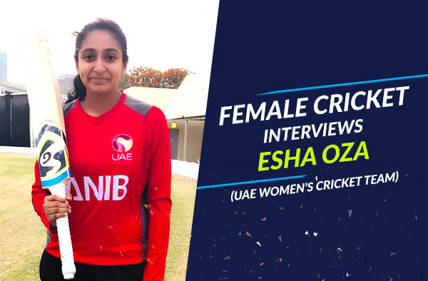 Interview with UAE Cricket's Young Sensation - Esha Oza