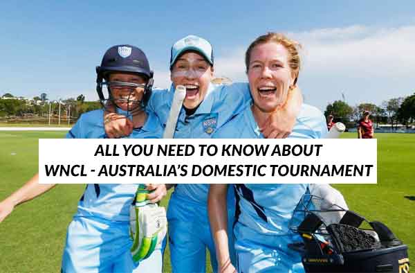 All you need to know about Women’s National Cricket League (WNCL)