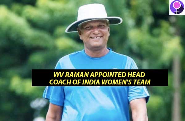 Former Indian opener W V Raman appointed as a coach of Indian Women's Cricket Team