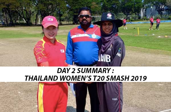 Match Summary - Day 2 of Thailand Women's T20 Smash 2019