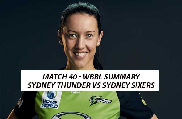 Match 40 – Sydney Thunder Women vs Sydney Sixers Women at Sydney Showground Stadium, Sydney   