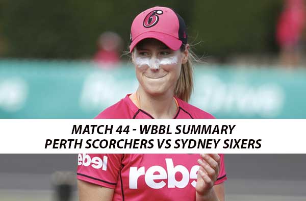 Match 44 – Perth Scorchers Women vs Sydney Sixers Women at Lilac Hill Park, Perth