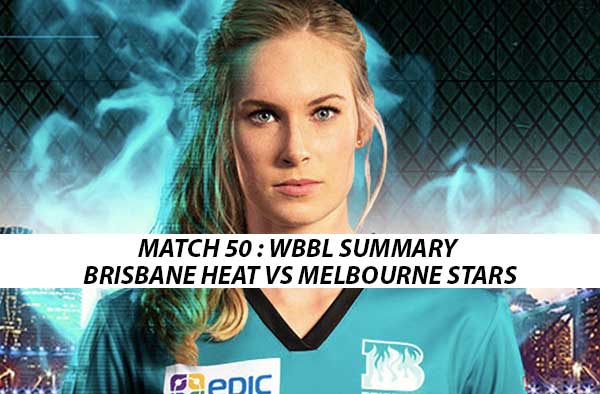 Match 50 – Brisbane Heat Women vs Melbourne Stars Women at The Gabba, Brisbane