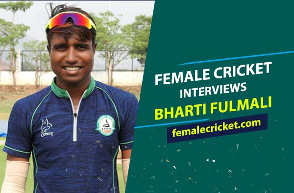 Interview with Bharti Fulmali - Promising talent from Vidarbha Cricket Association