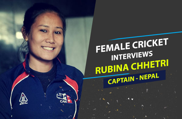 Interview with Rubina Chhetri - Captain of Nepal Women’s National Cricket team