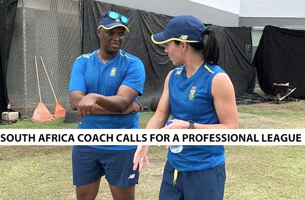 South Africa women's cricket coach Hilton Moreeng calls for a professional league 