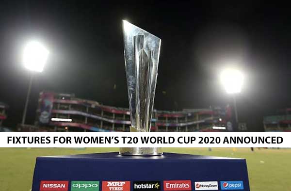 ICC Women's T20 World Cup 2020 fixtures announced - T20 WC 2020