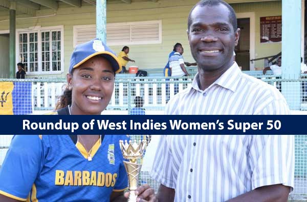 Roundup of West Indies Women’s Super 50 