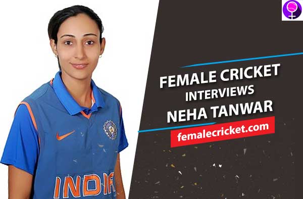 EXCLUSIVE Interview with Neha Tanwar - From Cricket to Motherhood to Cricket again, an Inspiring journey!