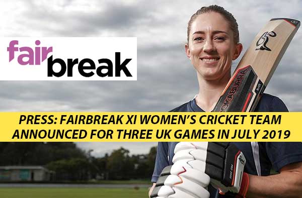 Press Release : FairBreak XI women’s cricket team announced for three UK games in July 2019
