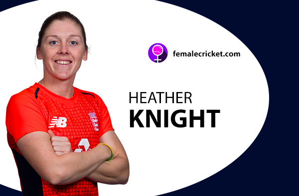 Heather Knight. Women's T20 World Cup 2020