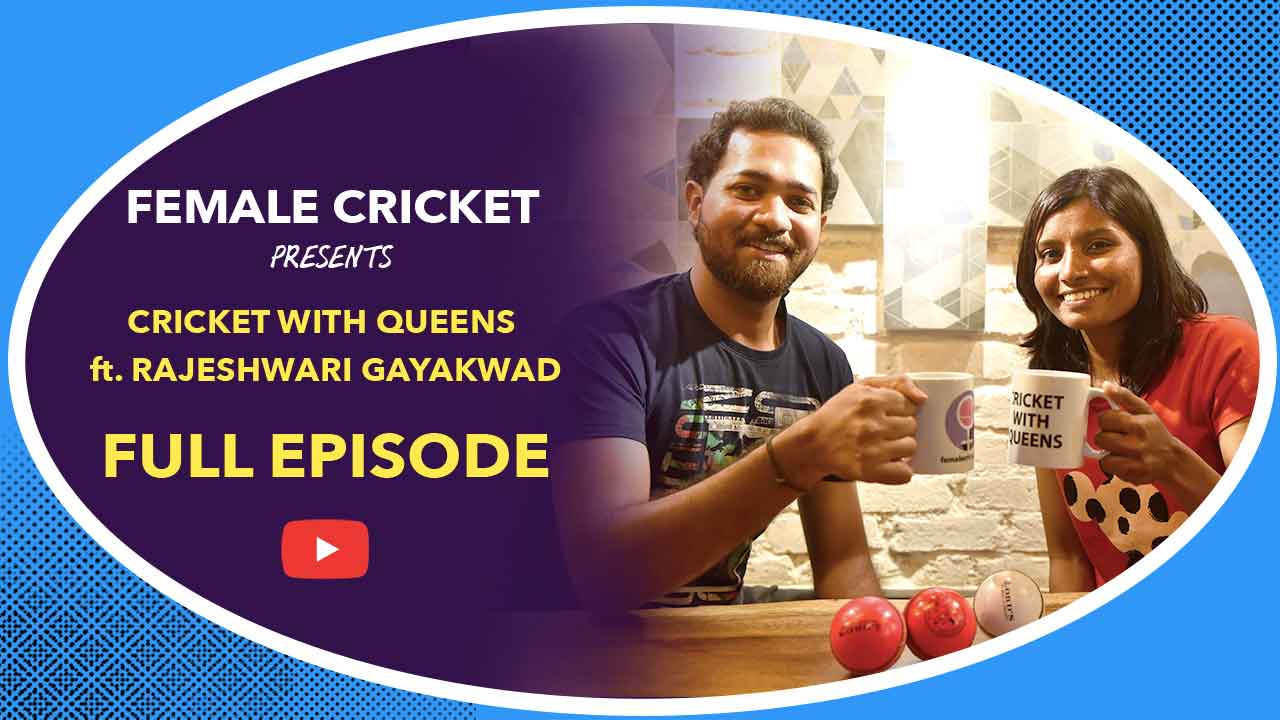 Cricket With Queens ft. Rajeshwari Gayakwad