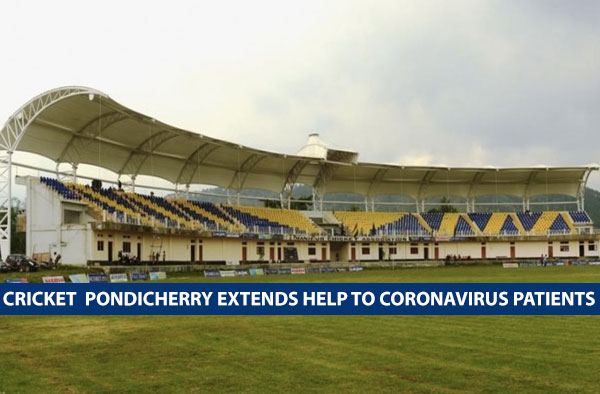 Cricket Association of Pondicherry offers dormitory as quarantine facility for patients