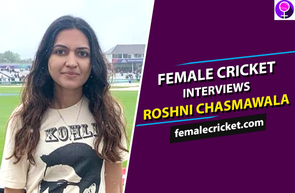 Female Cricket interviews Roshni Chasmawala