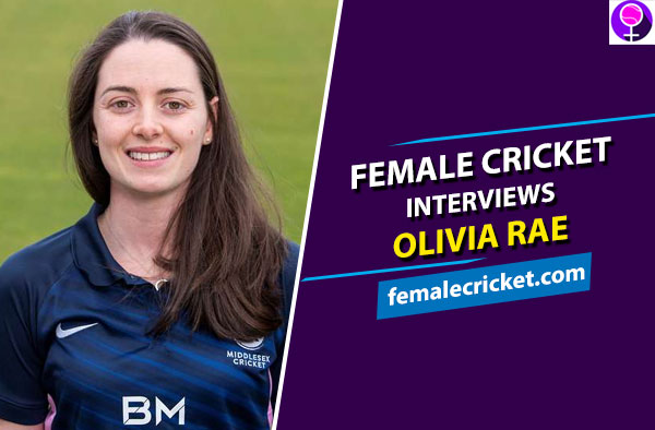 Female Cricket Interviews Olivia Rae