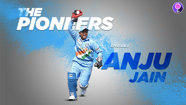Anju Jain - The Pioneers
