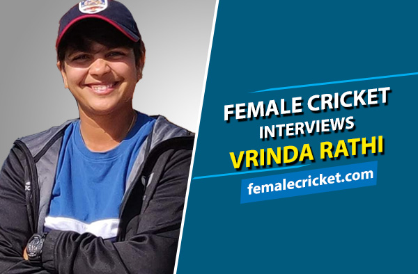 Female Cricket interviews Vrinda Rathi