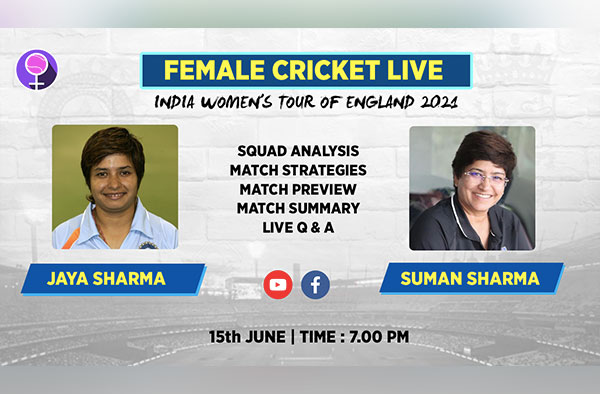 Jaya Sharma and Suman Sharma joins Female Cricket LIVE