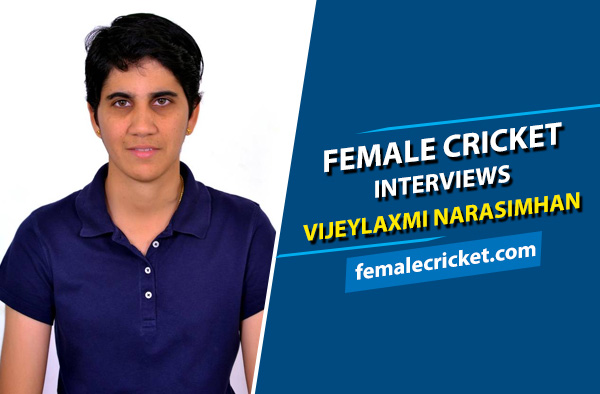 Female Cricket Interviews Vijeylaxmi Narasimhan