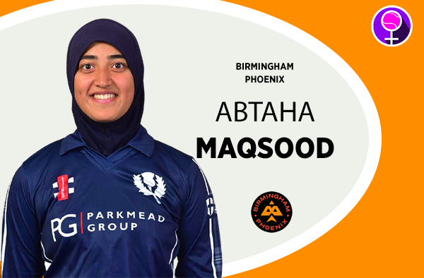 Abtaha Maqsood - Birmingham Pheonix - The Women's Hundred 2021
