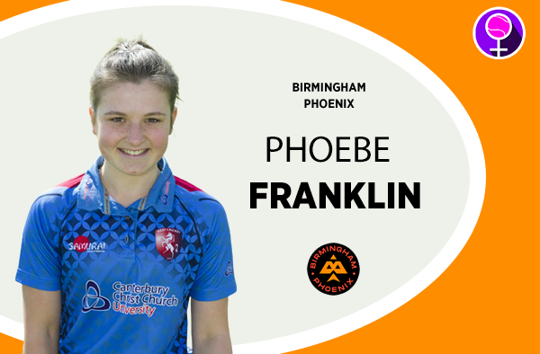 Phoebe Franklin - Birmingham Pheonix - The Women's Hundred 2021