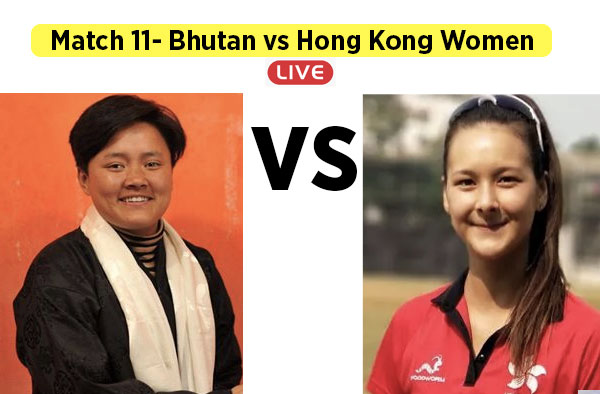 Match 11- Bhutan vs Hong Kong Women