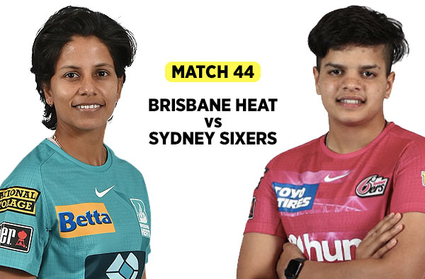 Match 44 - Sydney Sixers vs Brisbane Heat