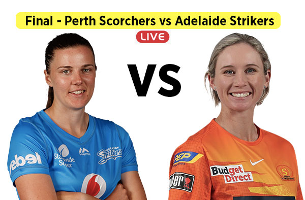 Final - Perth Scorchers vs Adelaide Strikers