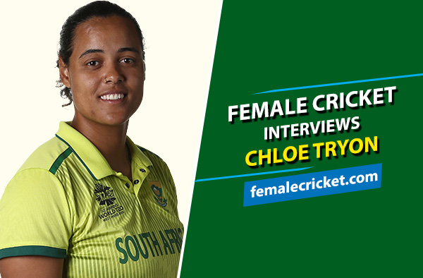 Female Cricket interviews Chloe Tryon - South African All-Rounder