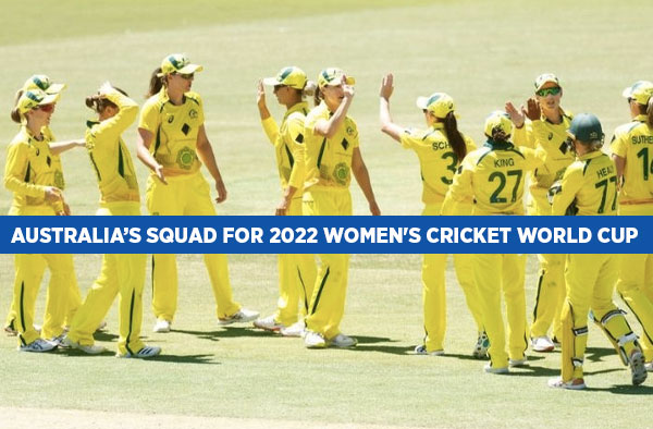 All you need to know about Australia's Squad for 2022 Women's Cricket World Cup
