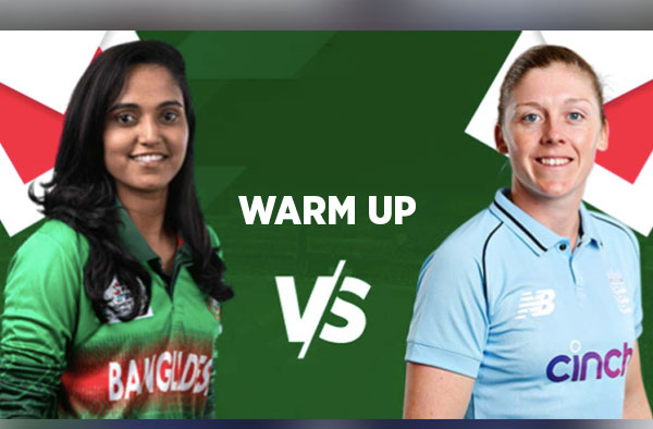 Preview: Warm Up – England vs Bangladesh Women | Fantasy XI | Players to Watch | Live Streaming