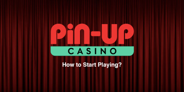 Pin-Up Casino ile nasıl başlanır?