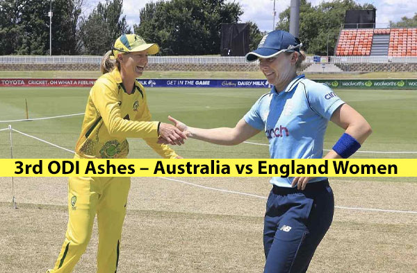 Preview: 3rd ODI Ashes – Australia vs England Women | Fantasy XI | Players to Watch | Live Streaming