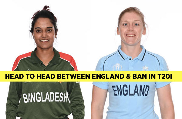 Head to Head between England and Bangladesh Women in T20Is