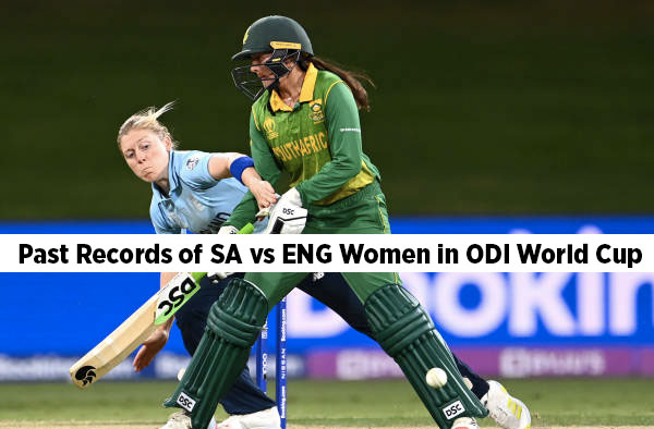 Past Records of South Africa vs England Women in ODI World Cup