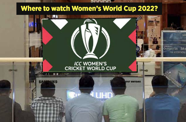 Where can you watch Women's Cricket World Cup 2022? 