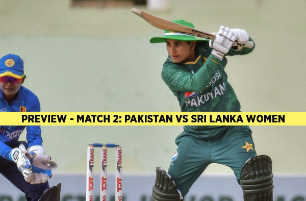 Match 2: Pakistan v Sri Lanka Women | Squads | Players to watch | Fantasy Playing XI