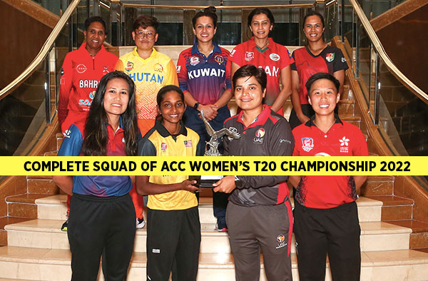 Complete Squad of ACC Women’s T20 Championship 2022 Announced