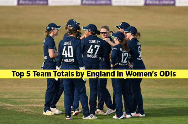 Top 5 Team Totals by England in Women's ODIs. PC: Getty Images