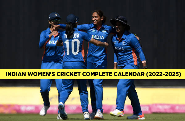 Complete Schedule of Indian Women's Cricket Team from Sept 2022 to Jan 2025