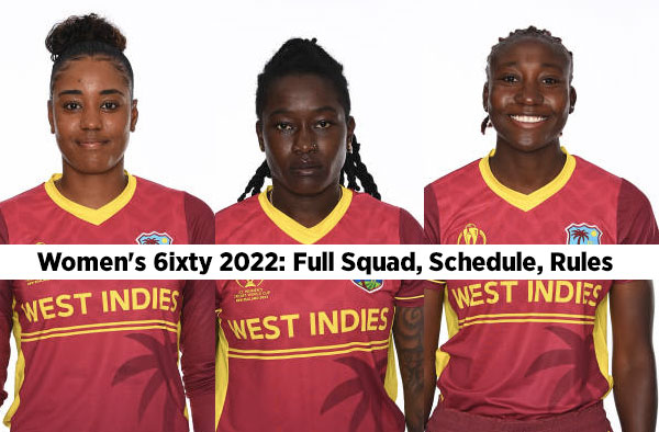 Hayley Matthews, Deandra Dottin and Stafanie Taylor to lead the sides in 6ixty Women's Championship.