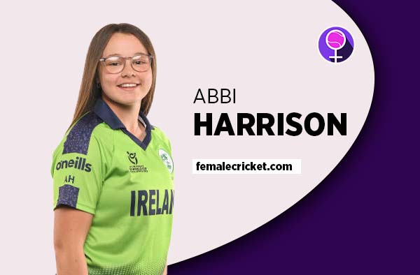 Player Profile of Abbi Harrison - U19 Ireland Cricketer on Female Cricket. PC: Getty Images