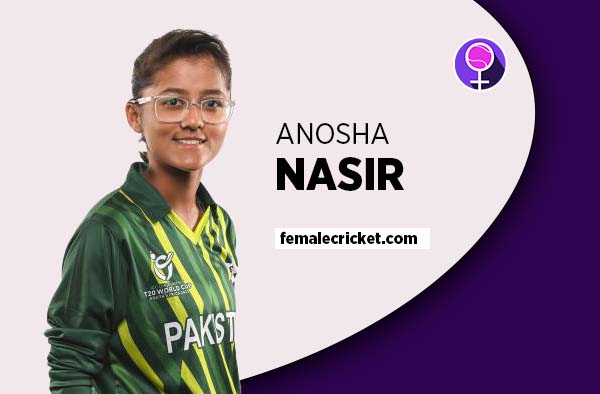 Player Profile of Anosha Nasir - U19 Pakistan Cricketer on Female Cricket. PC: Getty Images