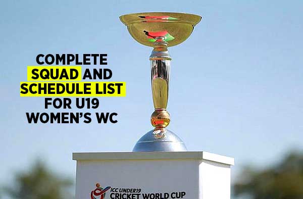 Complete Squad and Schedule List for ICC U19 Women's World Cup 2023