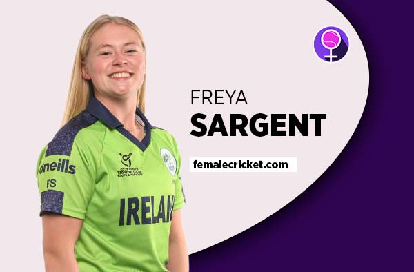 Player Profile of Freya Sargent - U19 Ireland Cricketer on Female Cricket. PC: Getty Images
