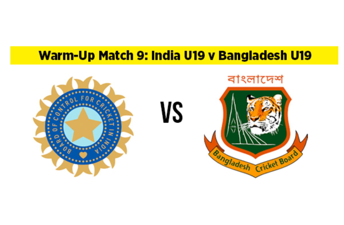 Warm-Up Match 9 India U19 v Bangladesh U19 Squads Players to Watch Fantasy Playing XI